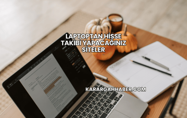 Laptoptan Hisse Takibi Yapacağınız Siteler