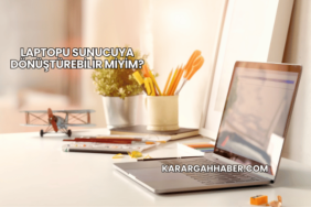 Laptopu Sunucuya Dönüştürebilir miyim?