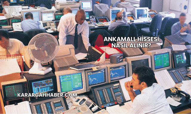 Ankamall Hissesi Nasıl Alınır?