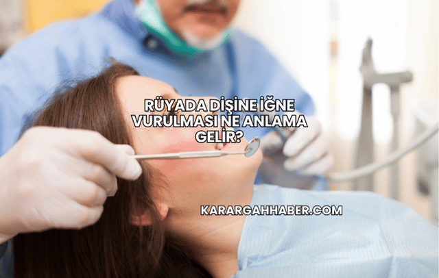 Rüyada Dişine İğne Vurulması Ne Anlama Gelir?