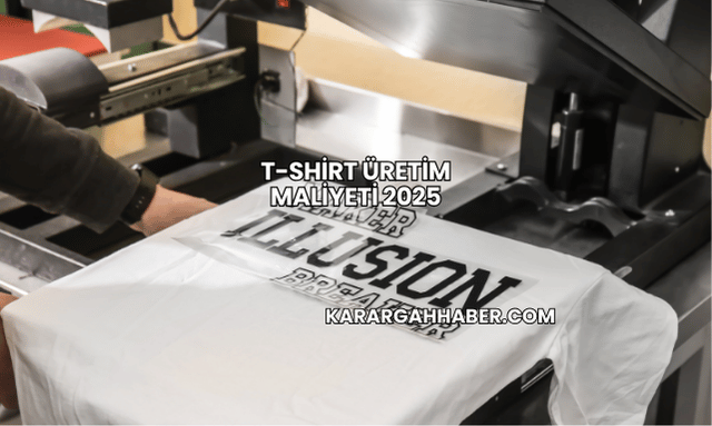 T-Shirt Üretim Maliyeti 2025