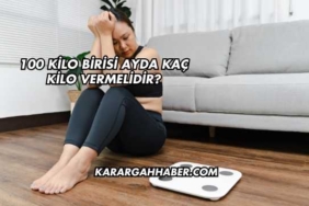 100 Kilo Birisi Ayda Kaç Kilo Vermelidir?