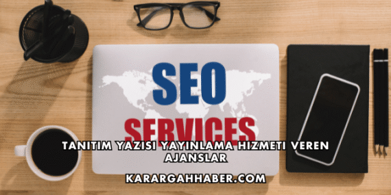 Tanıtım Yazısı Yayınlama Hizmeti Veren Ajanslar